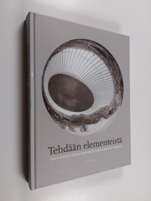 Yki Hytönen ym. : Tehdään elementeistä - suomalaisen beto...