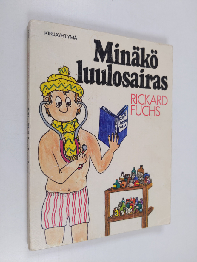 Rickard Fuchs : Minäkö luulosairas : luulosairaan käsikirja