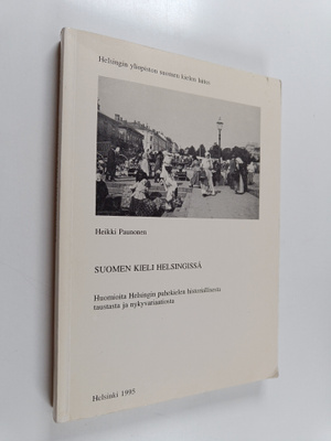 Heikki Paunonen : Suomen kieli Helsingissä : huomioita He...