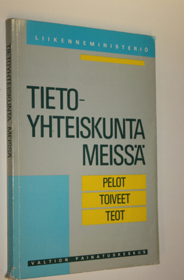 Tietoyhteiskunta meissä : pelot, toiveet, teot
