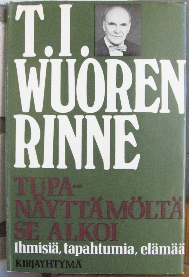 T. I. Wuorenrinne: Tupanäyttämöltä se alkoi. 126 s.