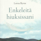 Lorna Byrne: Enkeleitä hiuksissani - pikkukuva 1