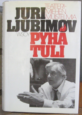 Juri Ljubimov: Pyhä tuli, Wsoy 1987. 249 s.