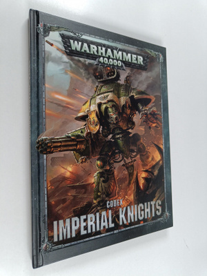 Codex : Imperial Knights : Honour Through Fealty