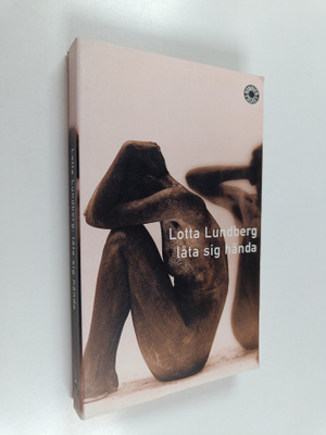 Lotta Lundberg : Låta sig hända : roman