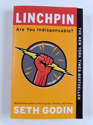 Seth Godin : Linchpin - Are You Indispensable?