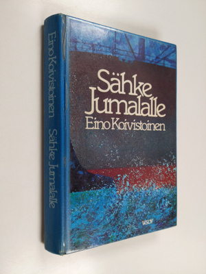Eino Koivistoinen : Sähke Jumalalle : kertomuksia