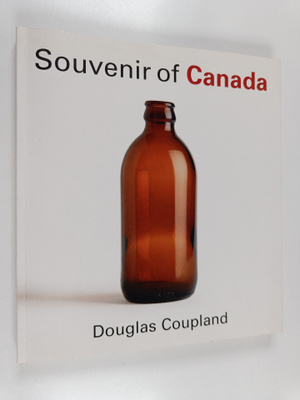Douglas Coupland : Souvenir of Canada