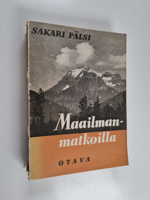 Sakari Pälsi : Maailmanmatkoilla : Aasiassa, Amerikassa j...