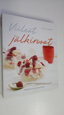 Carla Bardi : Viileät jälkiruoat : herkullisia reseptejä