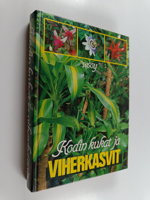 Salme Kauppinen : Kodin kukat ja viherkasvit