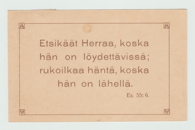 Etsikää Herraa, koska hän on löydettävissä..... (T)