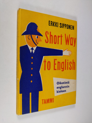 Erkki Sipponen : Short way to English = Oikotietä englann...