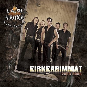 LAURI TÄHKÄ & ELONKERJUU : Kirkkahimmat 2000-2008