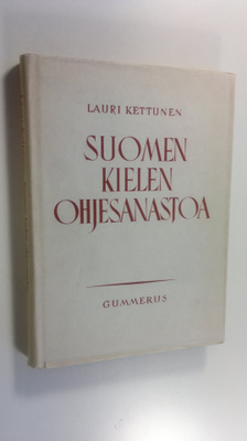 Lauri Kettunen : Suomen kielen ohjesanastoa : liite ohjek...