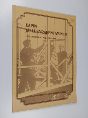 Leena Heikkola : Lapin jälleenrakentaminen : [oheismateri...
