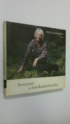 Riitta Suominen : Reseptejä ja ruokatarinoita