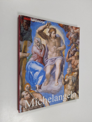 Alexandra Grömling : Michelangelo Buonarroti : elämä ja t...