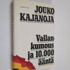 Jouko Kajanoja : Vallankumous ja 10 000 ääntä - pikkukuva 1