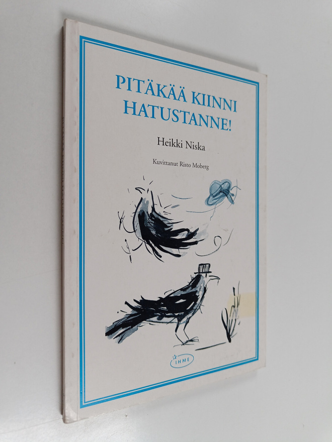 Heikki Niska : Pitäkää kiinni hatustanne!