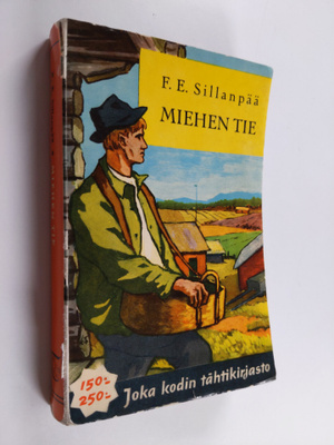 F. E. Sillanpää : Miehen tie : Ahrolan talon oloista Paav...