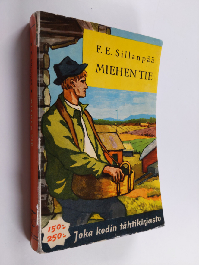 F. E. Sillanpää : Miehen tie : Ahrolan talon oloista Paav...