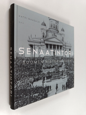 Katri Maasalo : Senaatintori : Suomen historia kuvin