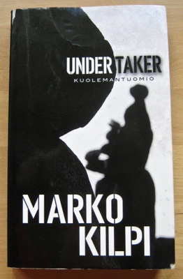 Marko Kilpi:  UNDERTAKER 1 ~ Kuolemantuomio