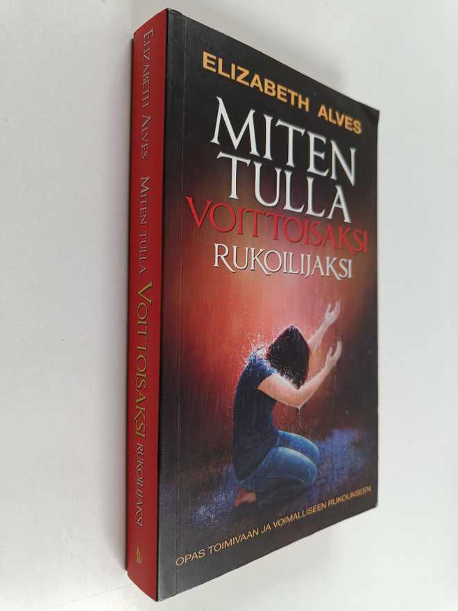 Elizabeth Alves : Miten tulla voittoisaksi rukoilijaksi