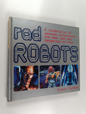 Simon Furman : Rad robots : a celebration of awesome auto...