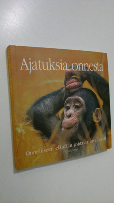suomentanut Ritva Lassila : Ajatuksia onnesta : onnellise...