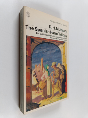 Ralph Hale Mottram : The Spanish farm trilogy 1914-1918