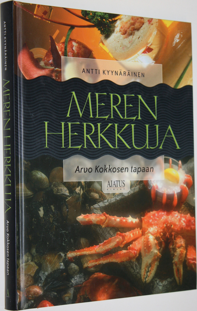 Antti Kyynäräinen : Meren herkkuja Arvo Kokkosen tapaan