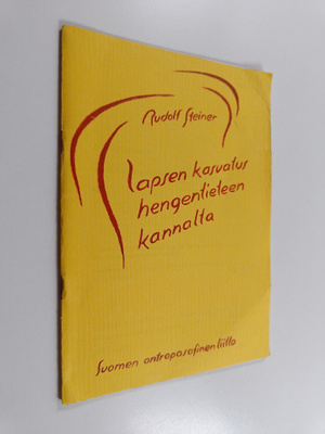 Rudolf Steiner : Lapsen kasvatus hengentieteen kannalta