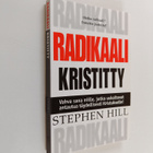 Stephen Hill : Radikaali kristitty : vahva sana niille, j... - pikkukuva 1