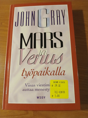Mars ja Venus työpaikalla : viisas viestiminen auttaa menest