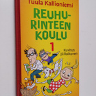 Tuula Kallioniemi : Reuhurinteen koulu 1 : Kaahailua ja k... - pikkukuva 1