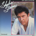 SHAKIN' STEVENS :: CRY JUST A LITTLE BIT :: VINYYLI  7"1983 - pikkukuva 1