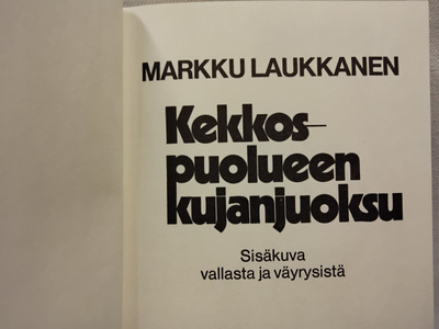 Markku Laukkanen : Kekkospuolueen kujanjuoksu 1.p