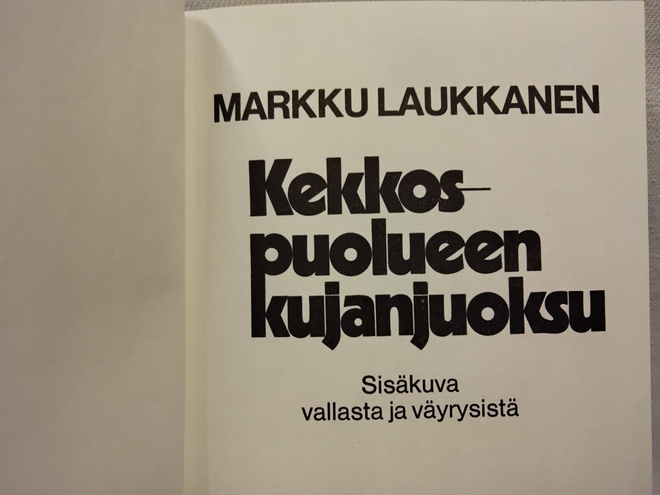Markku Laukkanen : Kekkospuolueen kujanjuoksu 1.p