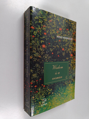 Mieke Mosmuller : Wisdom is Woman