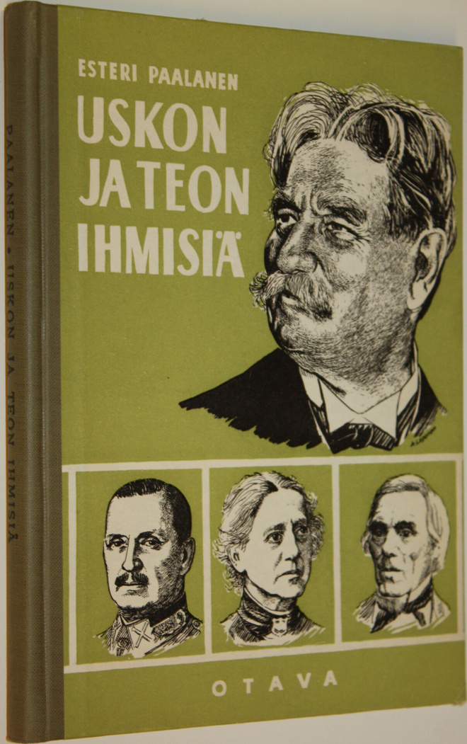 Esteri Paalanen : Uskon ja teon ihmisiä : pienoiselämäker...