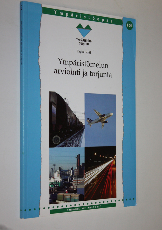 Tapio Lahti : Ympäristömelun arviointi ja torjunta