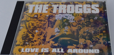 THE TROGGS: LOVE IS ALL AROUND