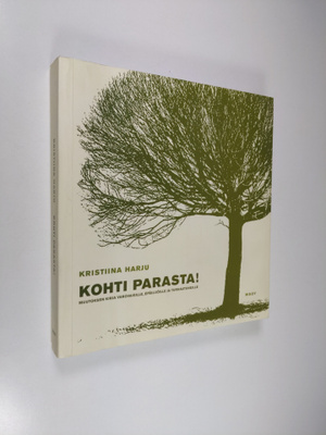 Kristiina Harju : Kohti parasta! : muutoksen kirja varova...