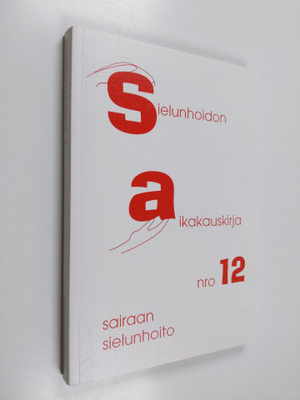 Sielunhoidon aikakauskirja 12 : Sairaan sielunhoito