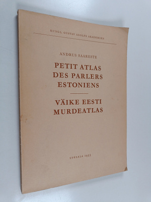Andrus Saareste : Petit atlas des parlers estoniens : Väi...