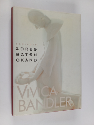 Vivica Bandler : Adressaten okänd