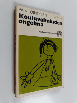 Päivi Oinonen : Kouluvalmiuden ongelma : Milloin lapsi on...