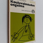 Päivi Oinonen : Kouluvalmiuden ongelma : Milloin lapsi on... - pikkukuva 1